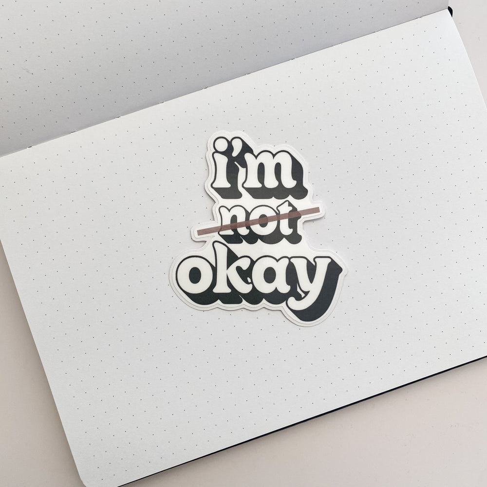 I'm -not- Okay Sticker