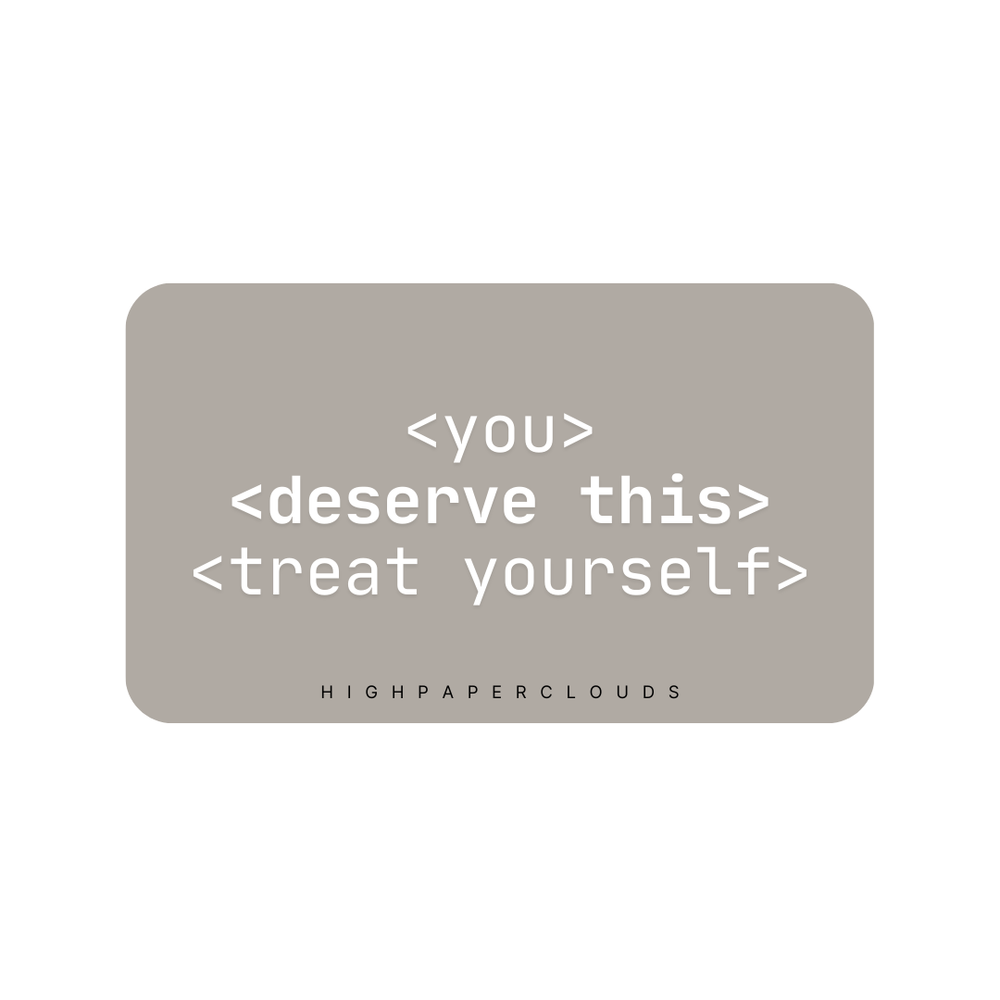 YOU DESERVE THIS, TREAT YOURSELF | E-GIFT CARD